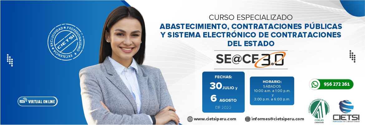 CURSO ESPECIALIZADO ABASTECIMIENTO, CONTRATACIONES PÚBLICAS Y SISTEMA ELECTRÓNICO DE CONTRATACIONES DEL ESTADO – SEACE 2022